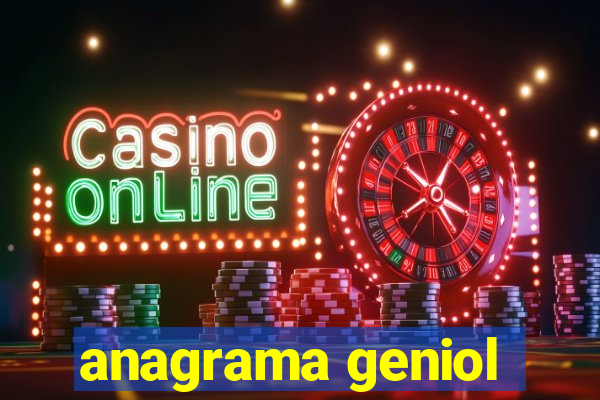 anagrama geniol